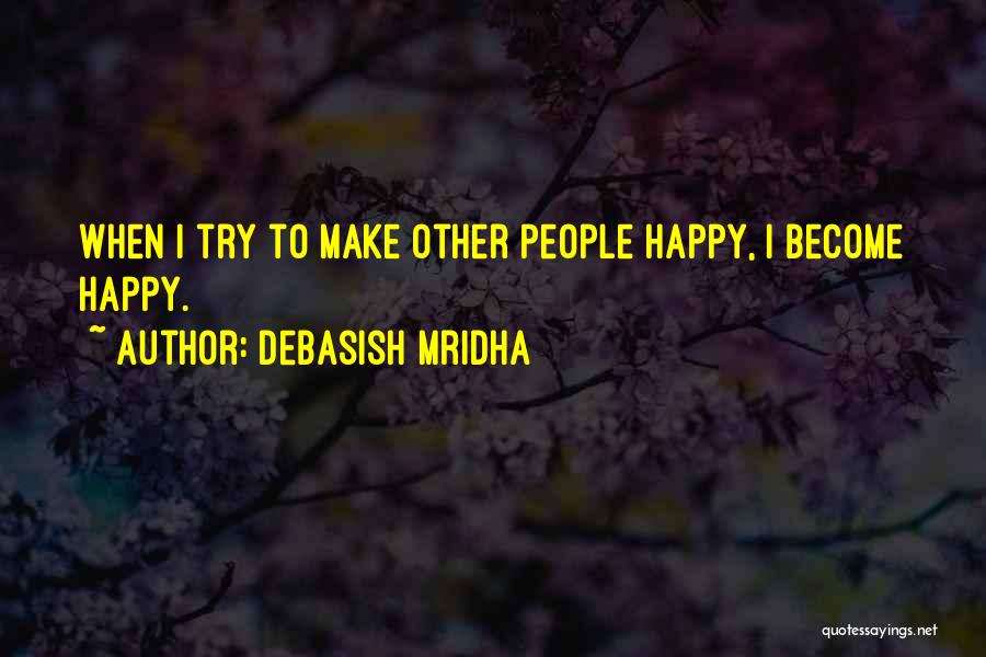 Life Become Happy Quotes By Debasish Mridha