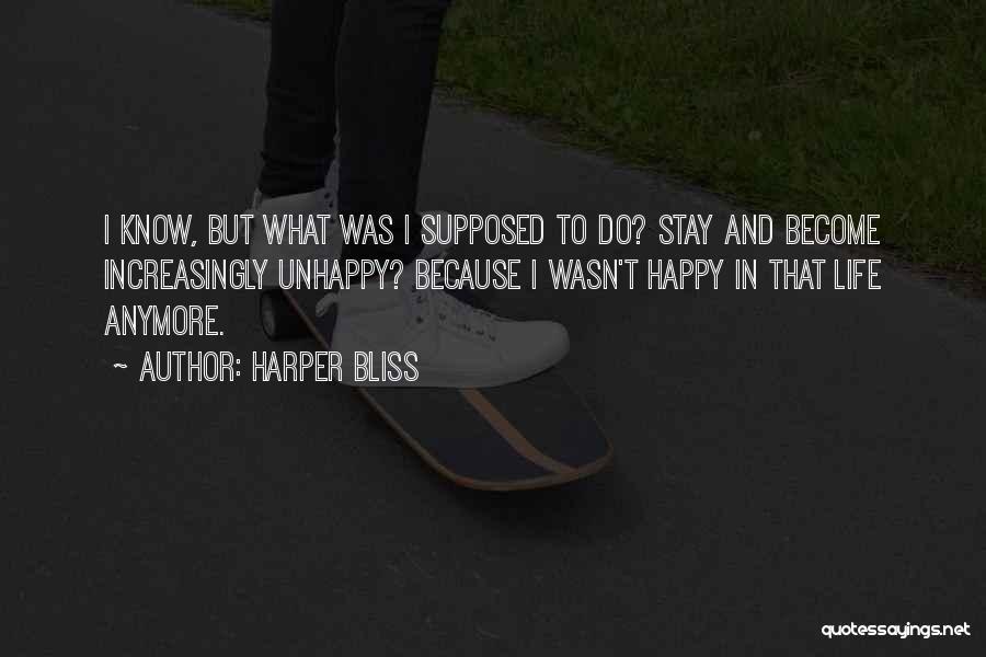 Life Become Happy Quotes By Harper Bliss