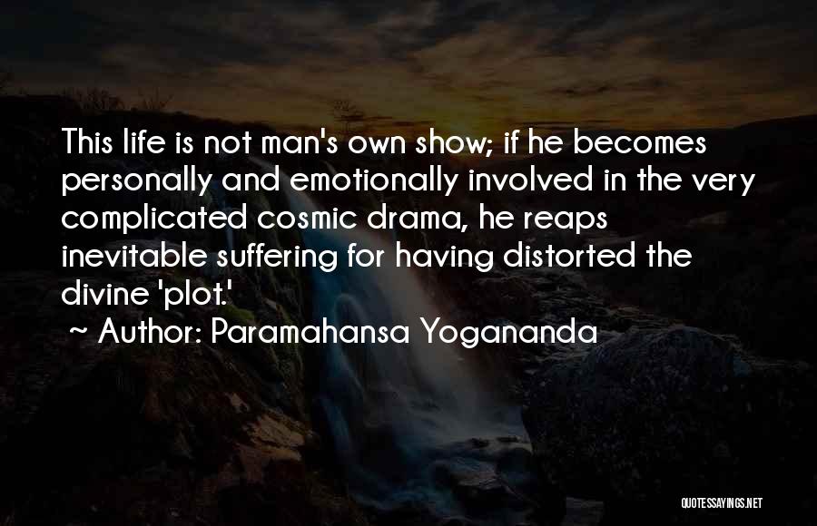 Life Becomes Complicated Quotes By Paramahansa Yogananda