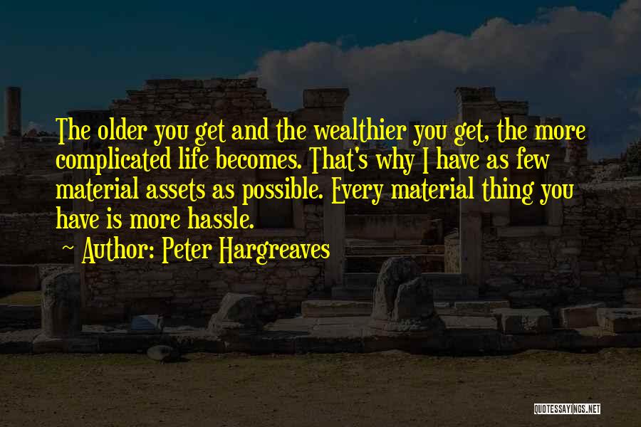 Life Becomes Complicated Quotes By Peter Hargreaves