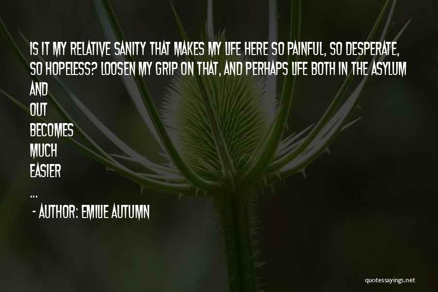 Life Becomes Easier Quotes By Emilie Autumn