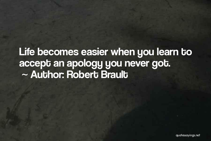 Life Becomes Easier Quotes By Robert Brault