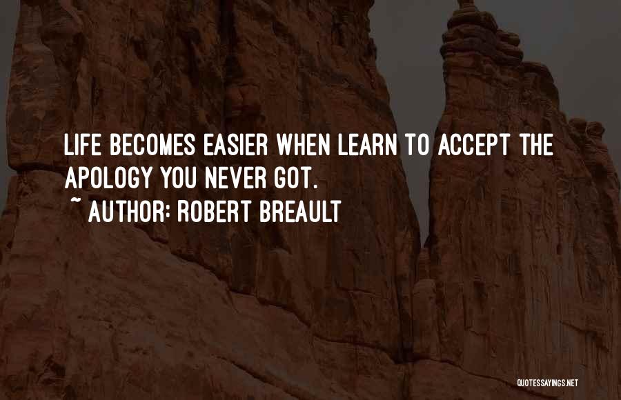 Life Becomes Easier Quotes By Robert Breault