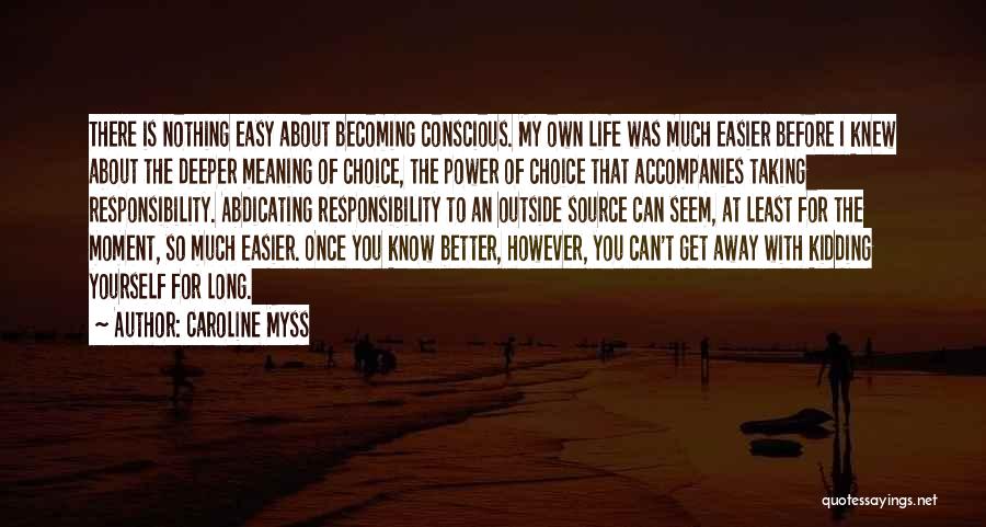 Life Becoming Better Quotes By Caroline Myss