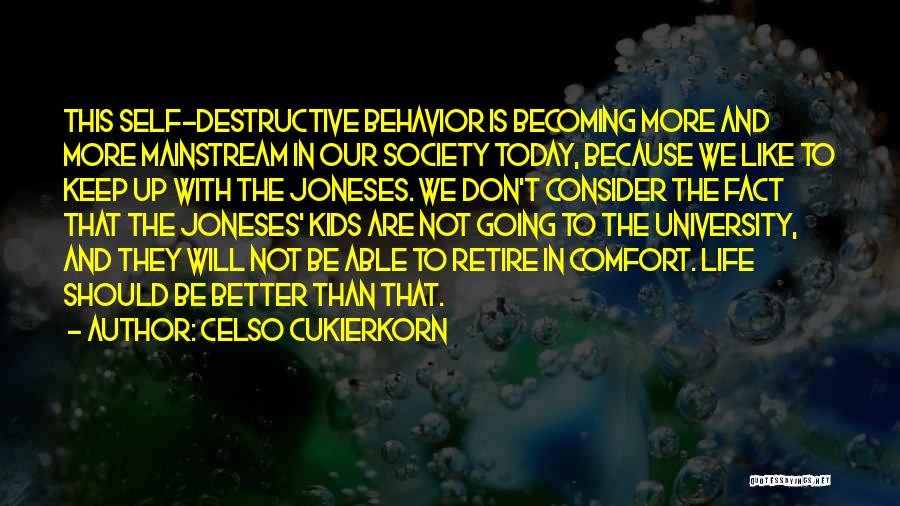 Life Becoming Better Quotes By Celso Cukierkorn