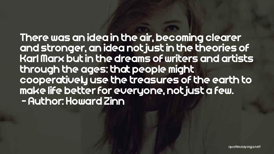 Life Becoming Better Quotes By Howard Zinn