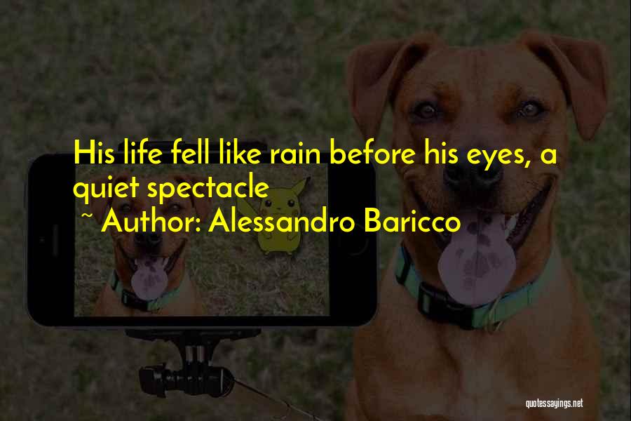 Life Before His Eyes Quotes By Alessandro Baricco