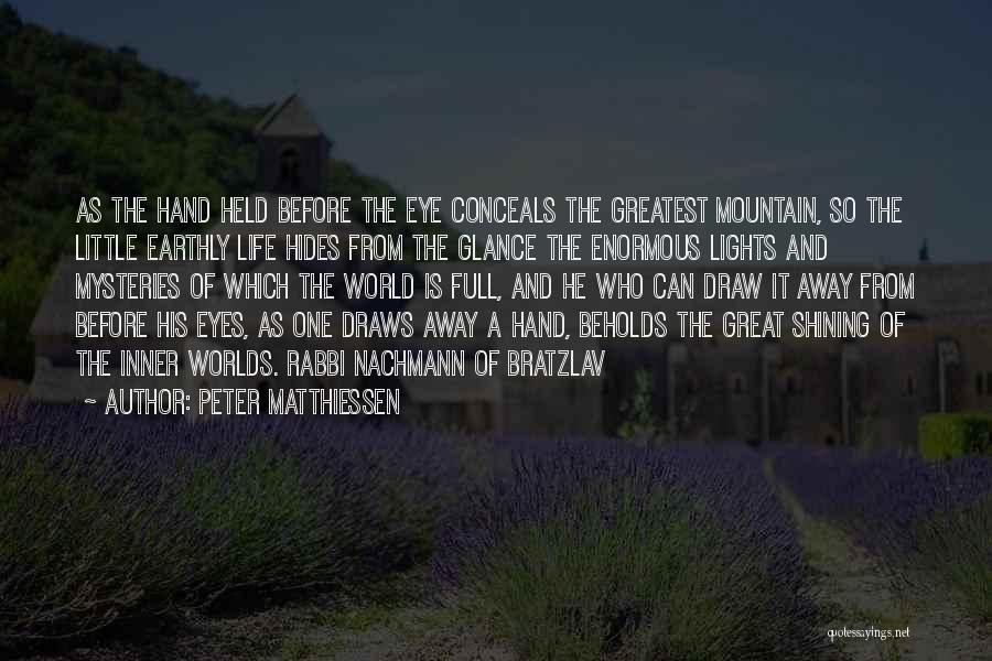 Life Before His Eyes Quotes By Peter Matthiessen