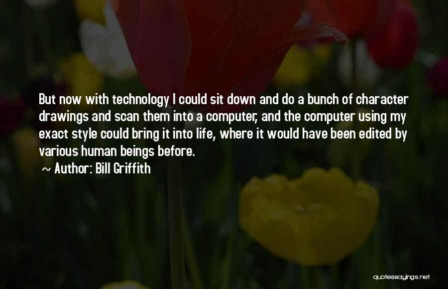 Life Before Technology Quotes By Bill Griffith