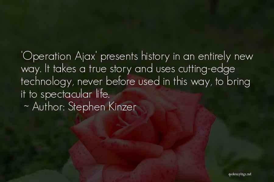 Life Before Technology Quotes By Stephen Kinzer