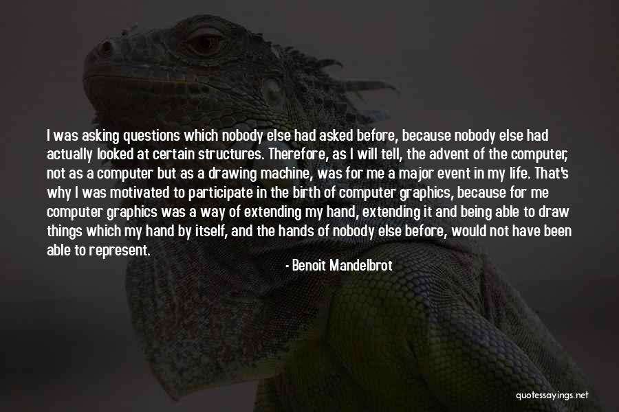 Life Before The Computer Quotes By Benoit Mandelbrot Life Before The Computer Quotes By Benoit Mandelbrot