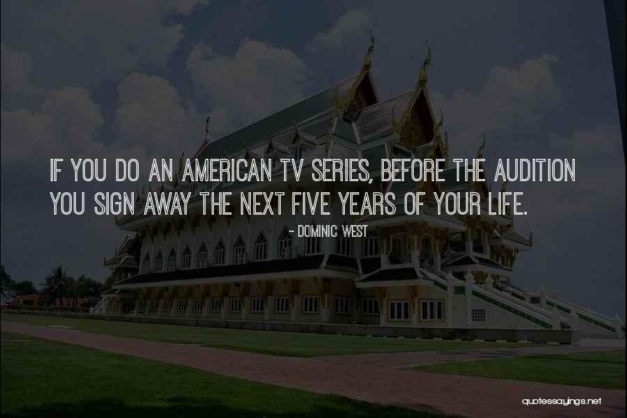 Life Before Tv Quotes By Dominic West Life Before Tv Quotes By Dominic West