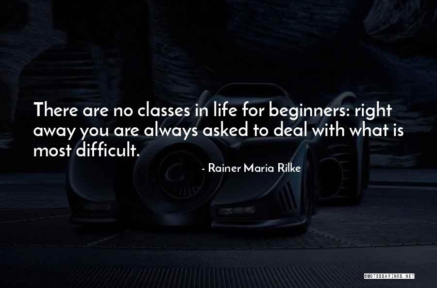 Life Beginners Quotes By Rainer Maria Rilke Life Beginners Quotes By Rainer Maria Rilke