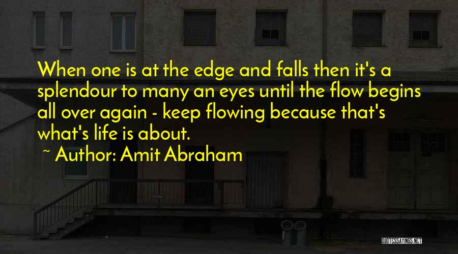 Life Begins Again Quotes By Amit Abraham