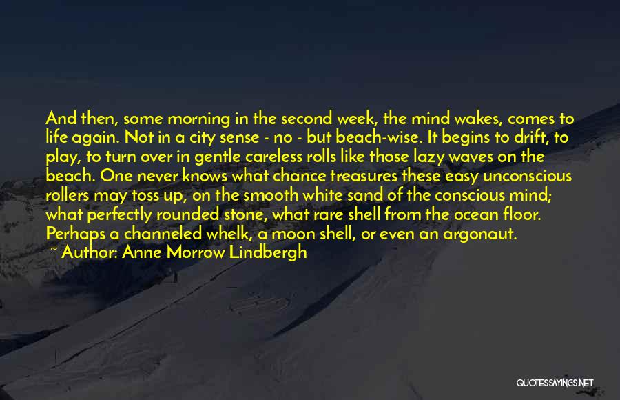 Life Begins Again Quotes By Anne Morrow Lindbergh