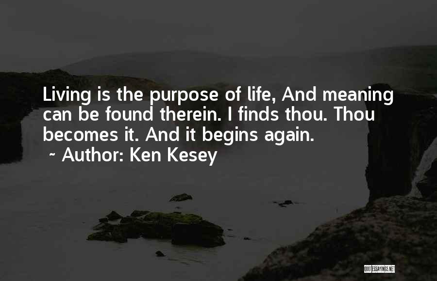 Life Begins Again Quotes By Ken Kesey