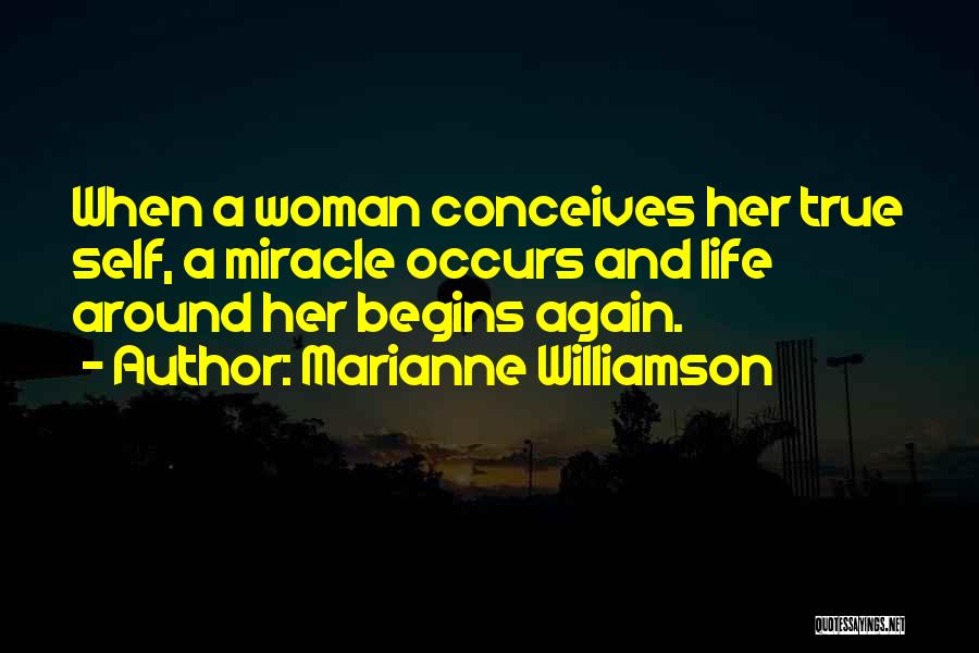 Life Begins Again Quotes By Marianne Williamson