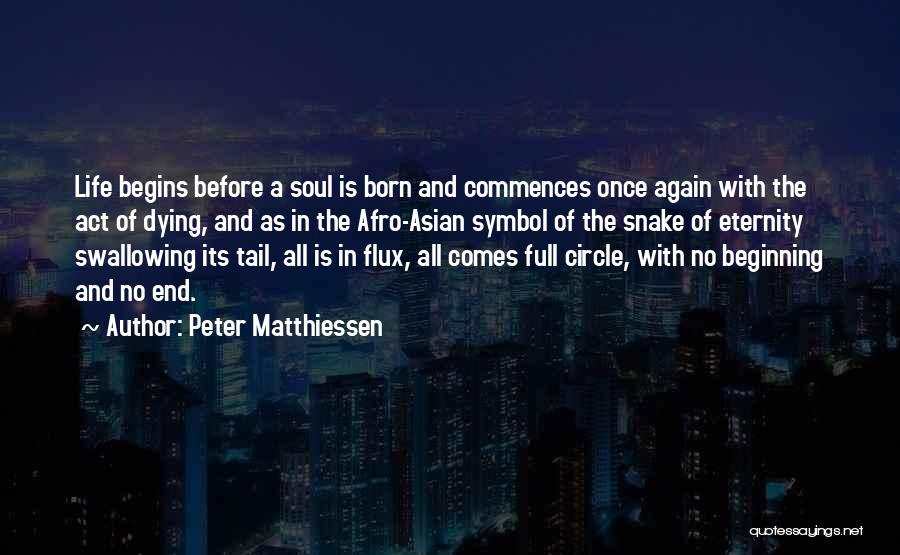 Life Begins Again Quotes By Peter Matthiessen