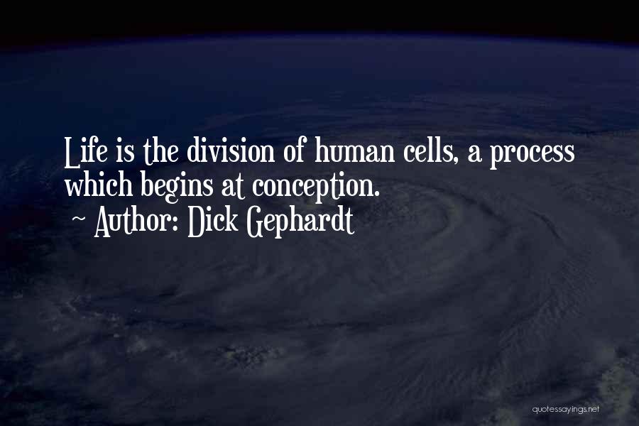 Life Begins At Conception Quotes By Dick Gephardt