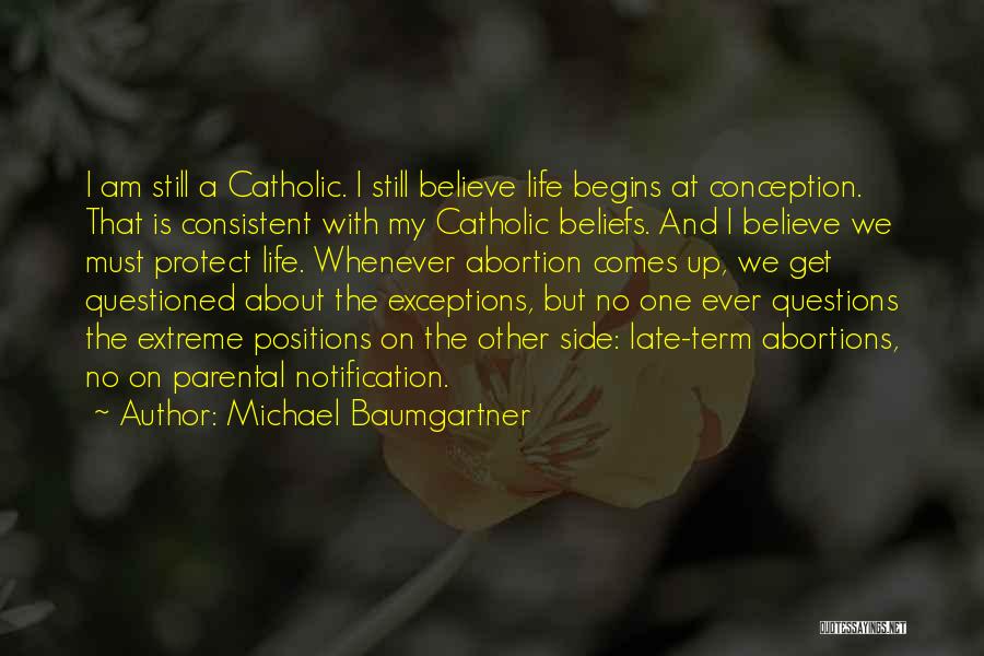 Life Begins At Conception Quotes By Michael Baumgartner