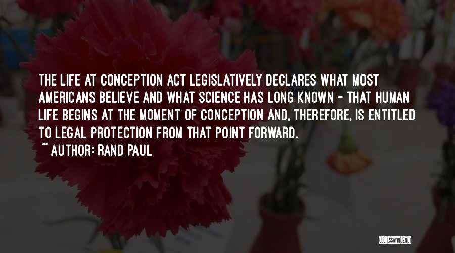 Life Begins At Conception Quotes By Rand Paul