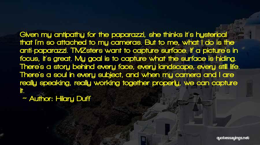 Life Behind The Camera Quotes By Hilary Duff