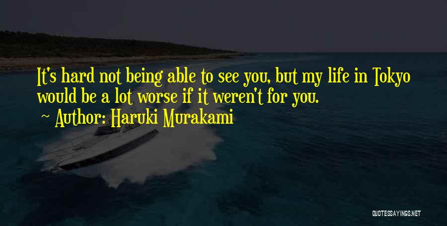 Life Being A Book Quotes By Haruki Murakami