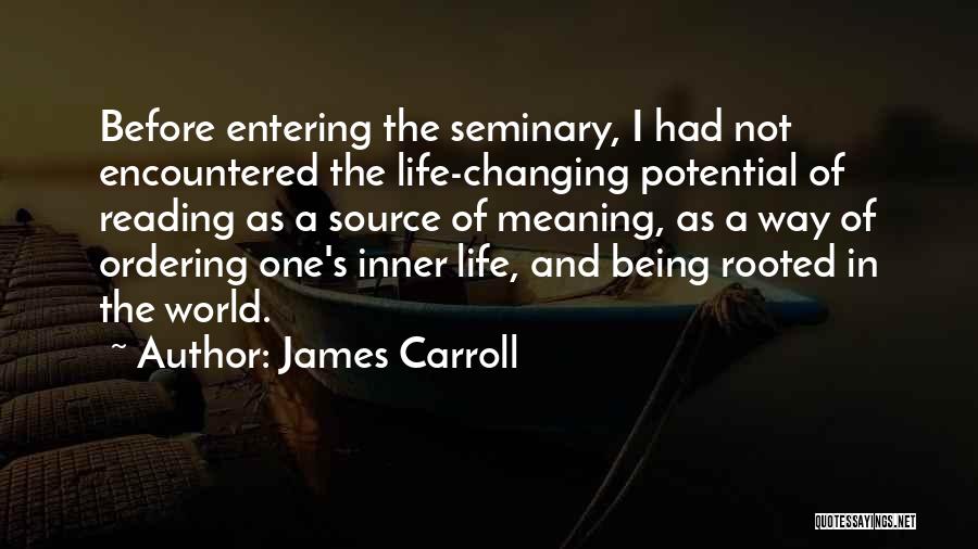 Life Being A Book Quotes By James Carroll