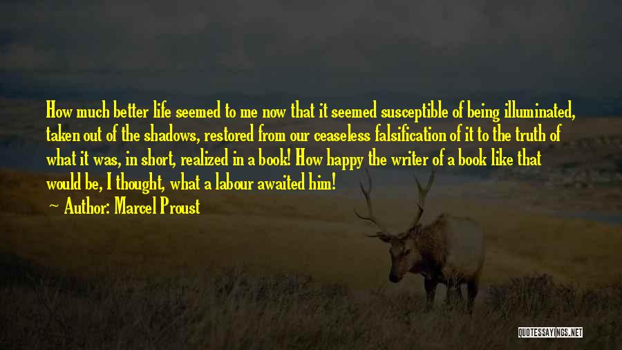 Life Being A Book Quotes By Marcel Proust