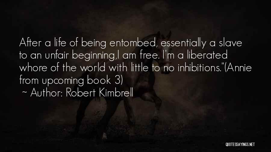 Life Being A Book Quotes By Robert Kimbrell