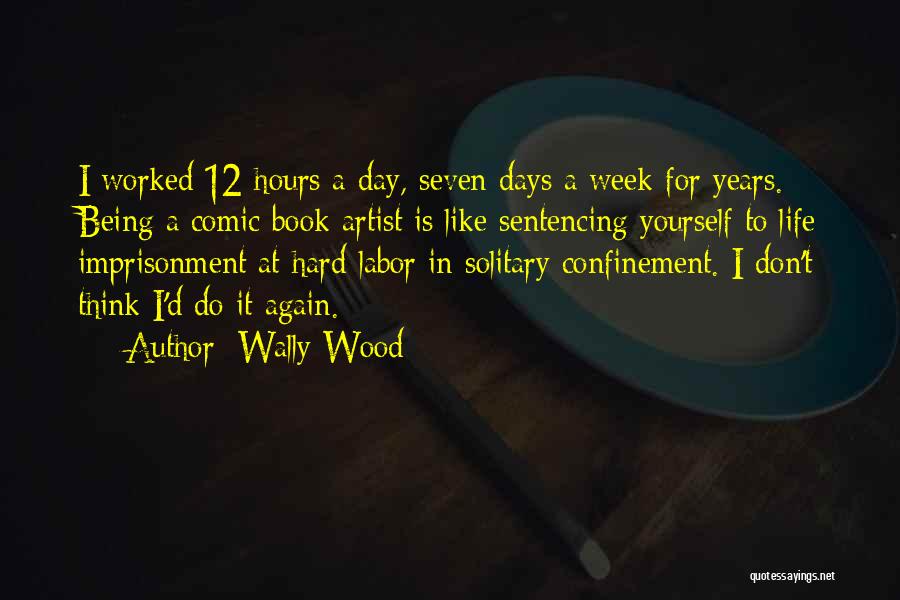 Life Being A Book Quotes By Wally Wood