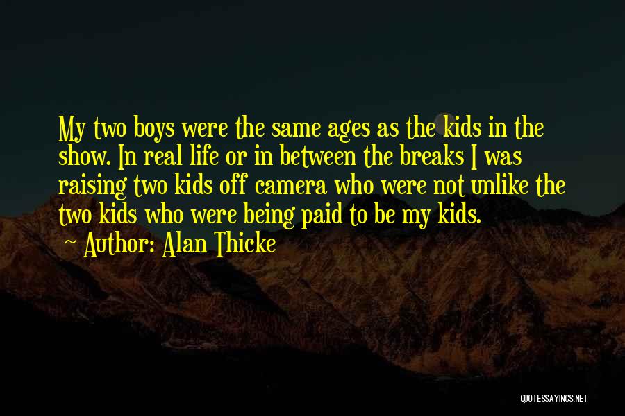 Life Being A Camera Quotes By Alan Thicke