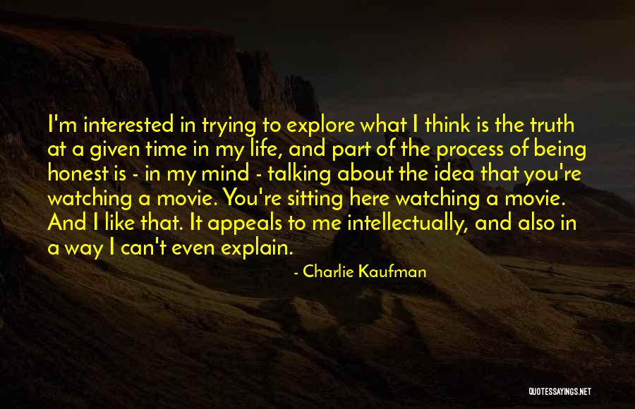 Life Being A Movie Quotes By Charlie Kaufman