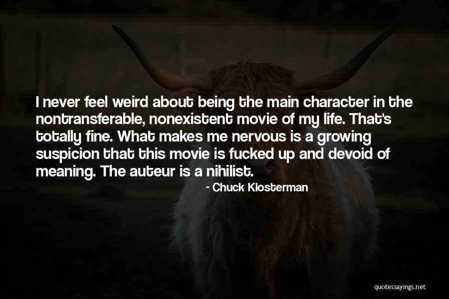 Life Being A Movie Quotes By Chuck Klosterman