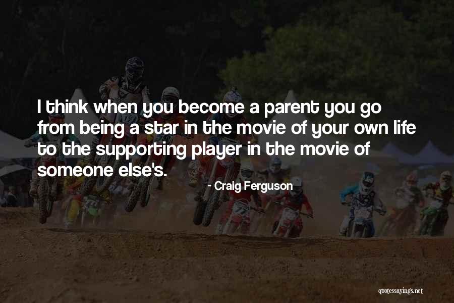 Life Being A Movie Quotes By Craig Ferguson