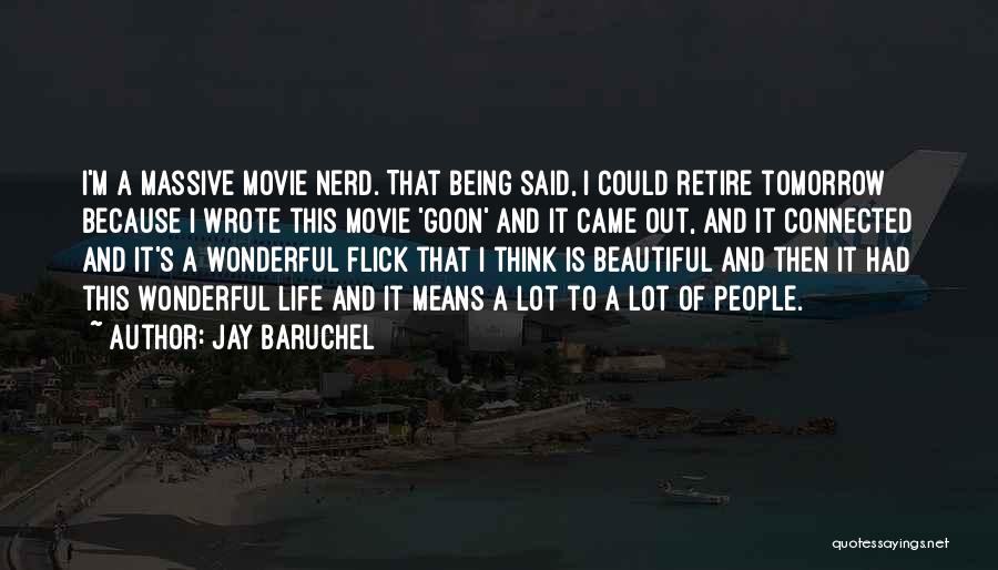 Life Being A Movie Quotes By Jay Baruchel