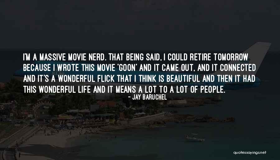 Life Being A Movie Quotes By Jay Baruchel