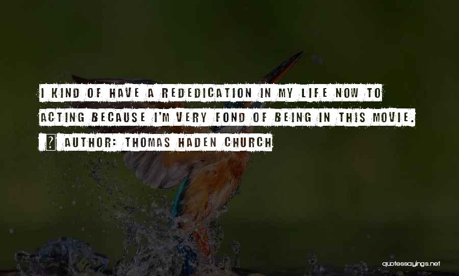 Life Being A Movie Quotes By Thomas Haden Church