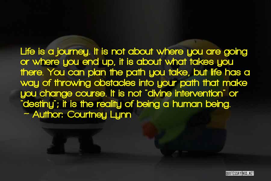 Life Being About The Journey Quotes By Courtney Lynn