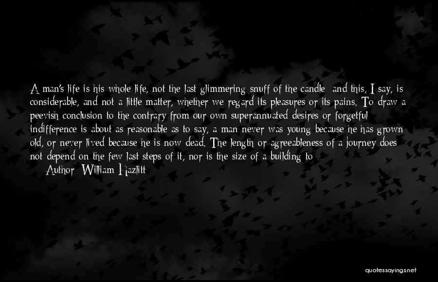 Life Being About The Journey Quotes By William Hazlitt