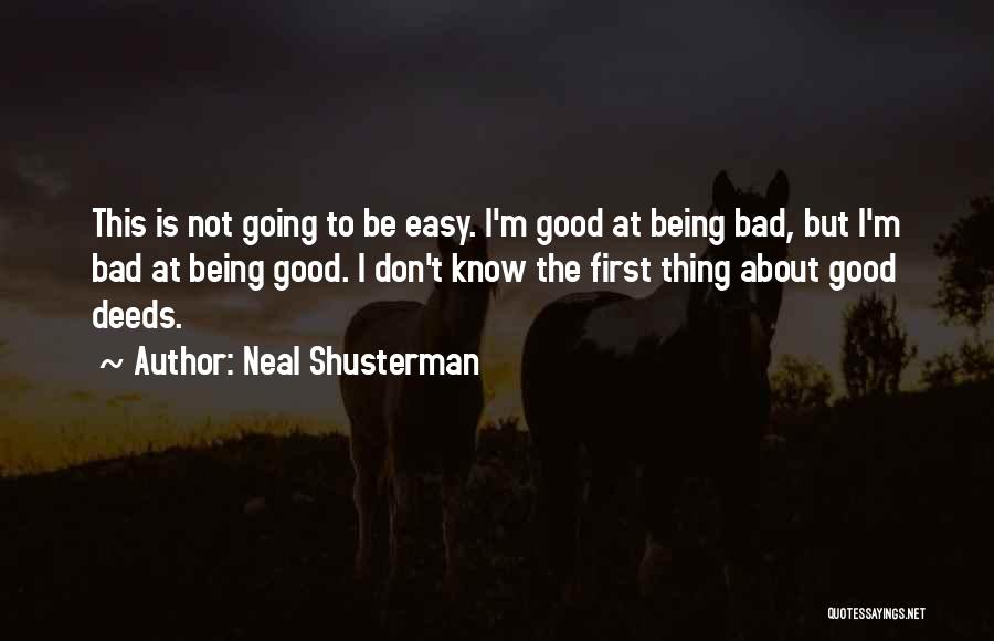 Life Being Bad And Good Quotes By Neal Shusterman