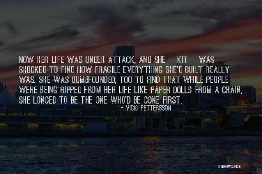 Life Being Fragile Quotes By Vicki Pettersson Life Being Fragile Quotes By Vicki Pettersson