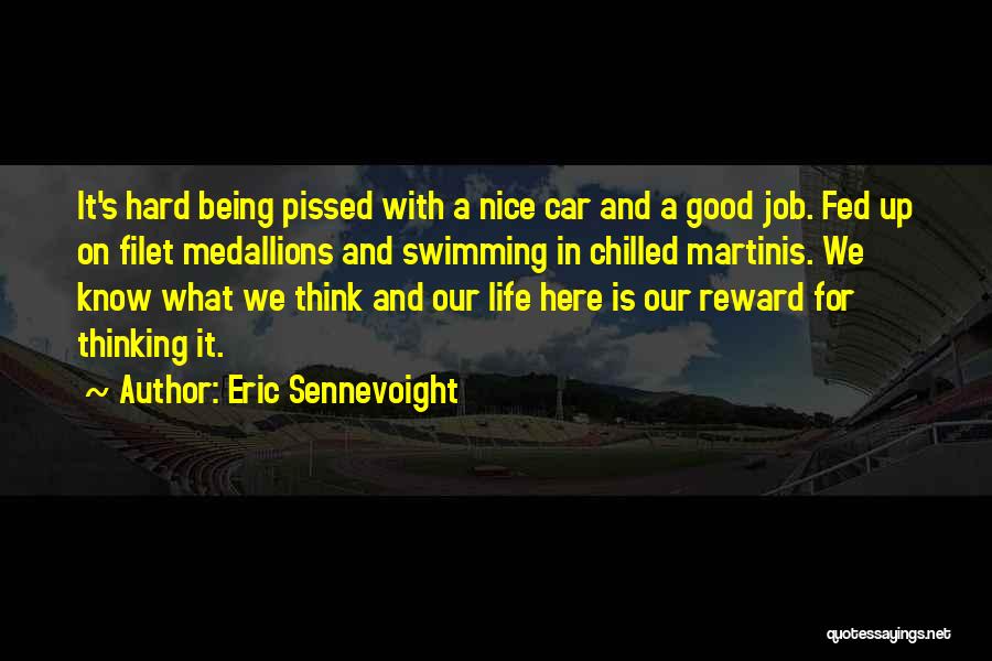 Life Being Good But Hard Quotes By Eric Sennevoight