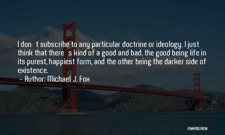 Life Being Good Then Bad Quotes By Michael J. Fox