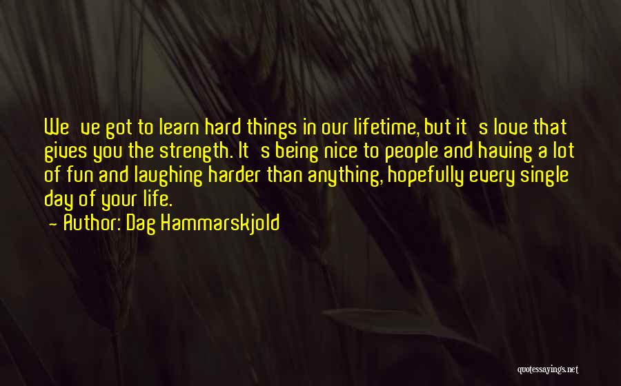 Life Being Hard But Not Giving Up Quotes By Dag Hammarskjold