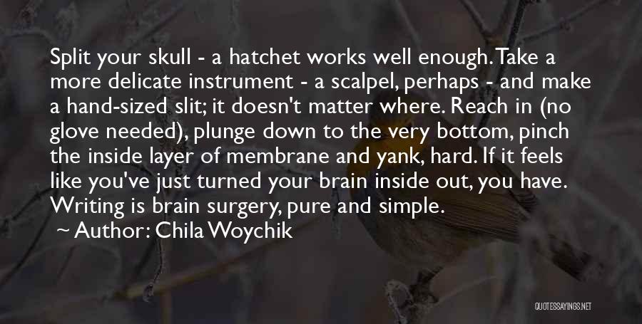 Life Being Hard Work Quotes By Chila Woychik