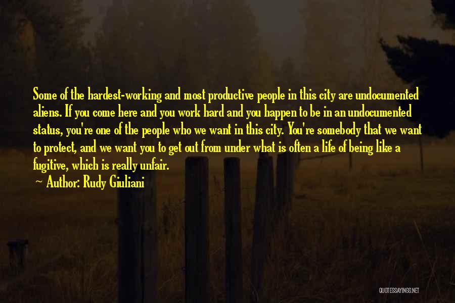 Life Being Hard Work Quotes By Rudy Giuliani