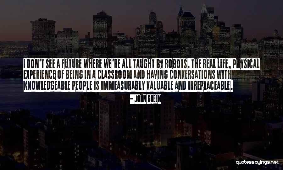 Life Being Irreplaceable Quotes By John Green Life Being Irreplaceable Quotes By John Green