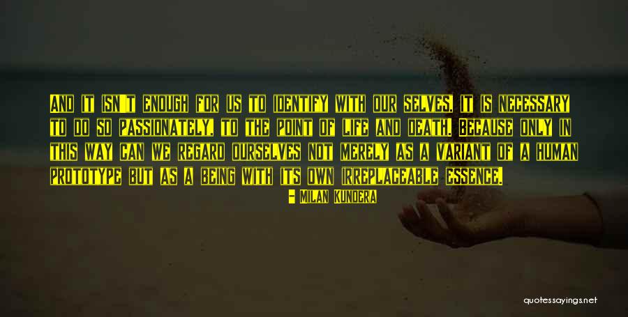 Life Being Irreplaceable Quotes By Milan Kundera Life Being Irreplaceable Quotes By Milan Kundera