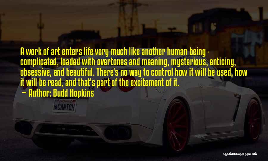 Life Being Like Art Quotes By Budd Hopkins